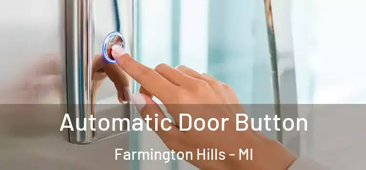  Automatic Door Button Farmington Hills - MI