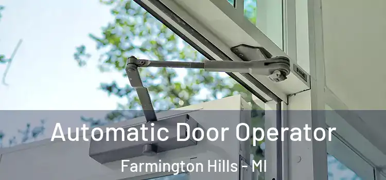  Automatic Door Operator Farmington Hills - MI