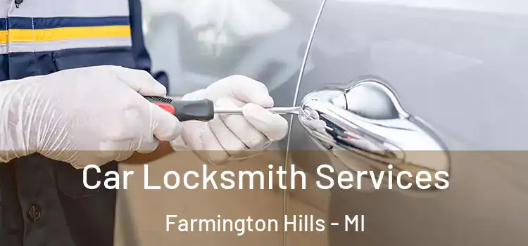  Car Locksmith Services Farmington Hills - MI