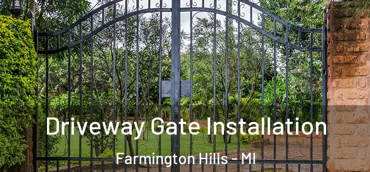 Driveway Gate Installation Farmington Hills - MI