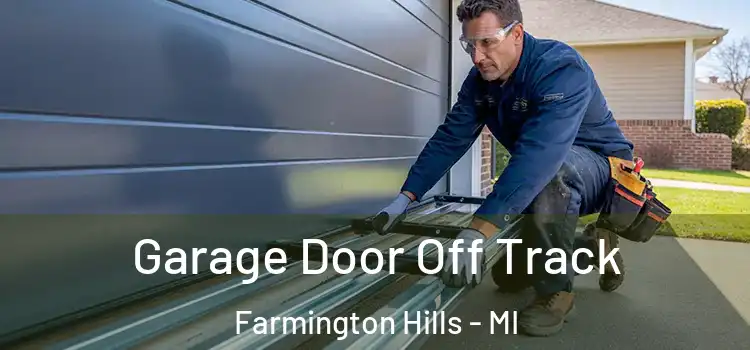  Garage Door Off Track Farmington Hills - MI