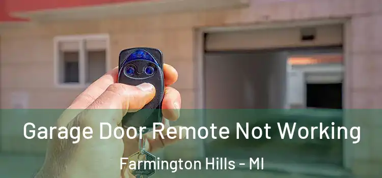  Garage Door Remote Not Working Farmington Hills - MI