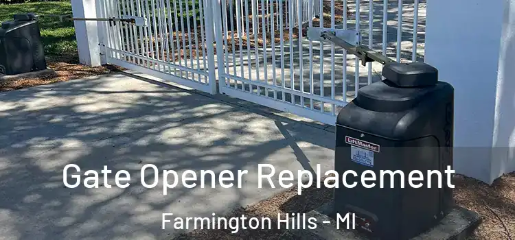  Gate Opener Replacement Farmington Hills - MI