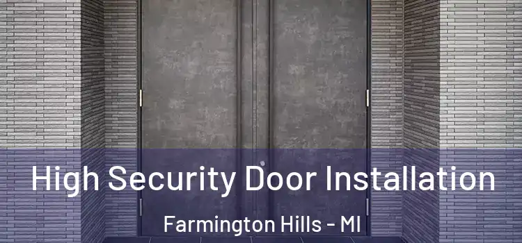 High Security Door Installation Farmington Hills - MI