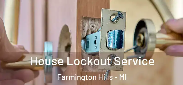  House Lockout Service Farmington Hills - MI