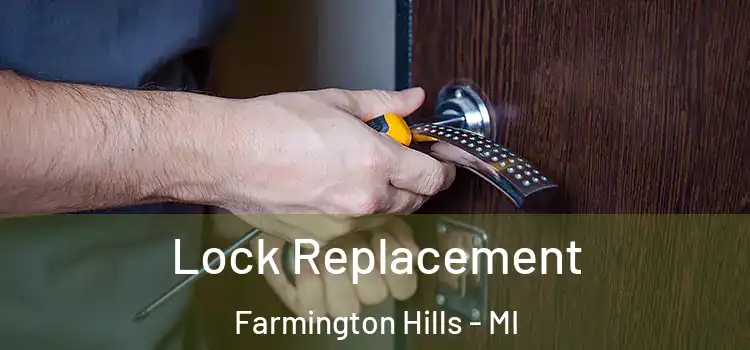  Lock Replacement Farmington Hills - MI