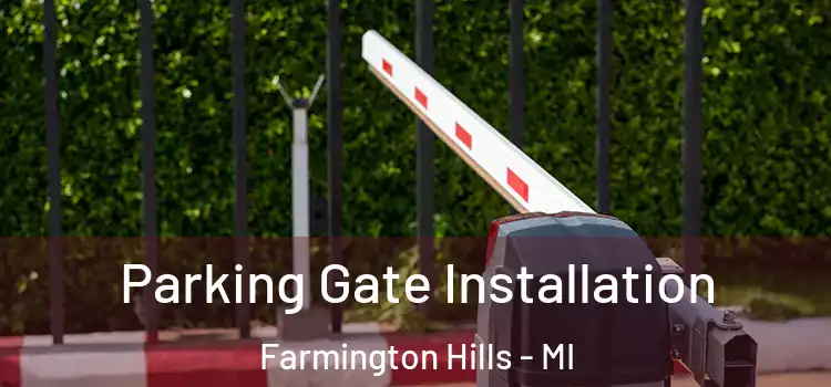 Parking Gate Installation Farmington Hills - MI