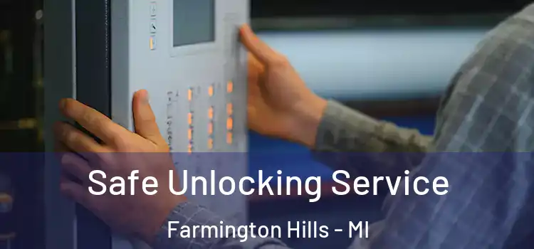 Safe Unlocking Service Farmington Hills - MI
