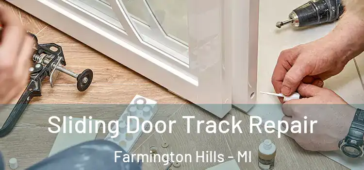 Sliding Door Track Repair Farmington Hills - MI