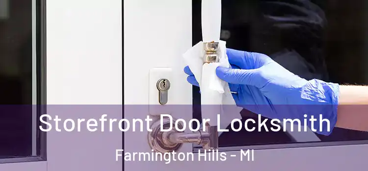 Storefront Door Locksmith Farmington Hills - MI
